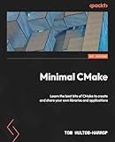 Minimal CMake: Learn the best bits of CMake to create and share your own libraries and applications