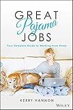 Great Pajama Jobs: Your Complete Guide to Working from Home