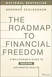 The Roadmap to Financial Freedom: A Millionaire's Guide to Building Automated Wealth