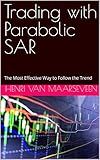 Trading with Parabolic SAR : The Most Effective Way to Follow the Trend