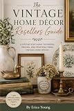 The Vintage Home Décor Resellers Guide