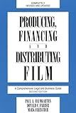 Producing, Financing, and Distributing Film: A Comprehensive Legal and Business Guide (Limelight)