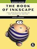 The Book of Inkscape, 2nd Edition: The Definitive Guide to the Graphics Editor