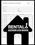 Rental Ledger Log Book: keep track of Rent Payments, Rental Income and Expenses, Tenant Informations, and Property Maintenance for for Landlords and Property Managers
