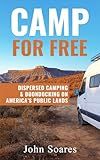 Camp for Free: Dispersed Camping & Boondocking on America’s Public Lands
