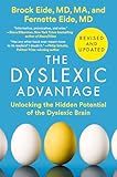 The Dyslexic Advantage (Revised and Updated): Unlocking the Hidden Potential of the Dyslexic Brain
