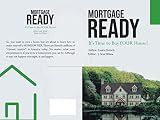 MORTGAGE READY: It's time to buy YOUR house!