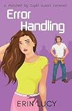 Error Handling: A Southern Sweet Romantic Comedy (Matched by Cupid Book 2)