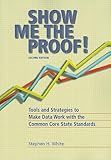 Show Me the Proof: Tools and Strategies to Make Data Work for the Common Core State Standards
