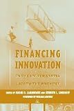 Financing Innovation in the United States, 1870 to the Present