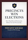 PRECINCTS WIN ELECTIONS: How Republicans Take Back Power From the County Level Up