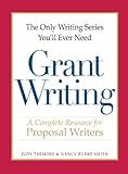 The Only Writing Series You'll Ever Need - Grant Writing: A Complete Resource for Proposal Writers
