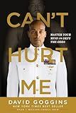 Can't Hurt Me: Master Your Mind and Defy the Odds