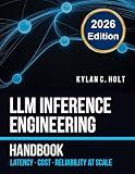 LLM Inference Engineering Handbook: Crush API Costs, Cut Latency and Build Reliable Production Systems — Real Benchmarks, Python Code and Complete Code Repository for Engineers at Scale