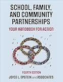 School, Family, and Community Partnerships: Your Handbook for Action