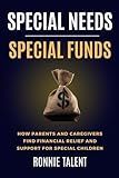 Special Needs-Special Funds: Where Parents and Caregivers Find Financial Assistance for Special Children (Autism Victory)