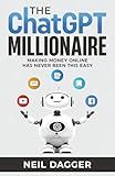 The ChatGPT Millionaire: Making Money Online has never been this EASY (How to make money with AI)