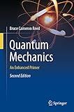 Quantum Mechanics: An Enhanced Primer