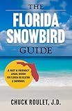 The Florida Snowbird Guide: A Fast & Friendly Legal Guide For Florida Relocation & Snowbirds