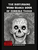 The Disturbing Word Search Book of Horrible Things