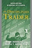 The Disciplined Trader: Developing Winning Attitudes