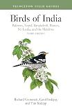 Birds of India: Pakistan, Nepal, Bangladesh, Bhutan, Sri Lanka, and the Maldives - Third Edition (Princeton Field Guides)