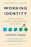 Working Identity, Updated Edition, With a New Preface: Unconventional Strategies for Reinventing Your Career