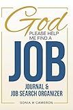 God Please Help Me Find A Job: Journal & Job Search Organizer (Job Search Achievement)