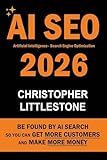 AI SEO 2026: Be Found by AI Search - So You Can Get More Customers and Make More Money