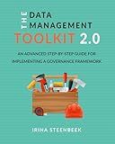 The Data Management Toolkit 2.0: An advanced step-by-step guide for implementing a governance framework