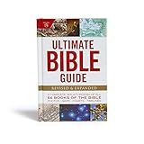 Ultimate Bible Guide: A Complete Walk-Through of All 66 Books of the Bible / Photos Maps Charts Timelines (Ultimate Guide)