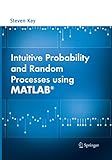 Intuitive Probability and Random Processes using MATLAB®