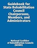 Guidebook for State Rehabilitation Council Chairpersons, Members, and Administrators