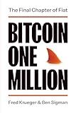 Bitcoin One Million: The Final Chapter of Fiat
