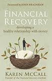 Financial Recovery: Developing a Healthy Relationship With Money