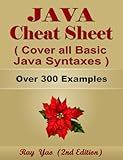 JAVA Cheat Sheet, Cover all Basic JAVA Syntaxes, A Reference Guide: JAVA Programming Syntax Book, Syntax Table & Chart, Quick Study Workbook (Syntax Series)