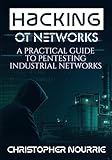 Hacking OT Networks: A Practical Guide To Pentesting Industrial Networks