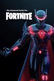 The Advanced Guide For Fortnite BR: (unofficial)