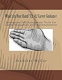 What's In Your Hand? Ex. 4:2 Career Guidance: Interactive Self-Assessment Tools for Career Evaluation & Implementation