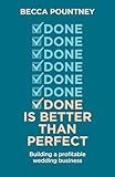 Done is better than perfect: Building a profitable wedding business