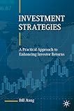 Investment Strategies: A Practical Approach to Enhancing Investor Returns