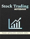 Stock Trading Notebook: Log Book For Value Stock Investors To Record Trades, Watchlists, Notes and Contacts