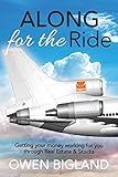 Along for the Ride: Getting Your Money Working for You Through Real Estate and Stocks