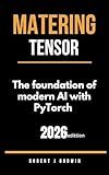 Mastering Tensors: The foundation of morden AI with PyTorch