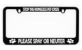 License Plate Frame, Stop Homeless Pet Please Spay Or Neuter Car Black Plate Holder, Tag Cover, Auto Plate Frame for Dog Puppy Kitty Cat Lovers, Pet Parents, Fur Baby, Car Accessory