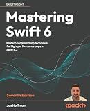 Mastering Swift 6: Modern programming techniques for high-performance apps in Swift 6.2