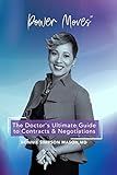 The Doctor’s Ultimate Guide to Contracts and Negotiations: Power Moves!
