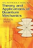 An Introduction to Theory and Applications of Quantum Mechanics (Dover Books on Physics)