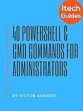 40 Most Useful PowerShell and Command Prompt Commands for Windows Administrators