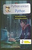 Python erklärt Python: Das ultimative Juri Chicago Detektiv-Training (Daten-Detektiv Juri Chicago) (German Edition)
